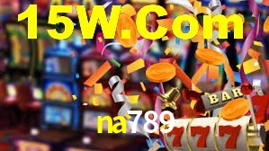 na789: Jogos de Caça-Níqueis-Altas Recompensas, Roleta-Velocidade, Blackjack-Desafios Máximos